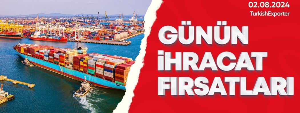 Güncel Dış Talepler Bülteni Satın Alım Talepleri İhracat Fırsatları