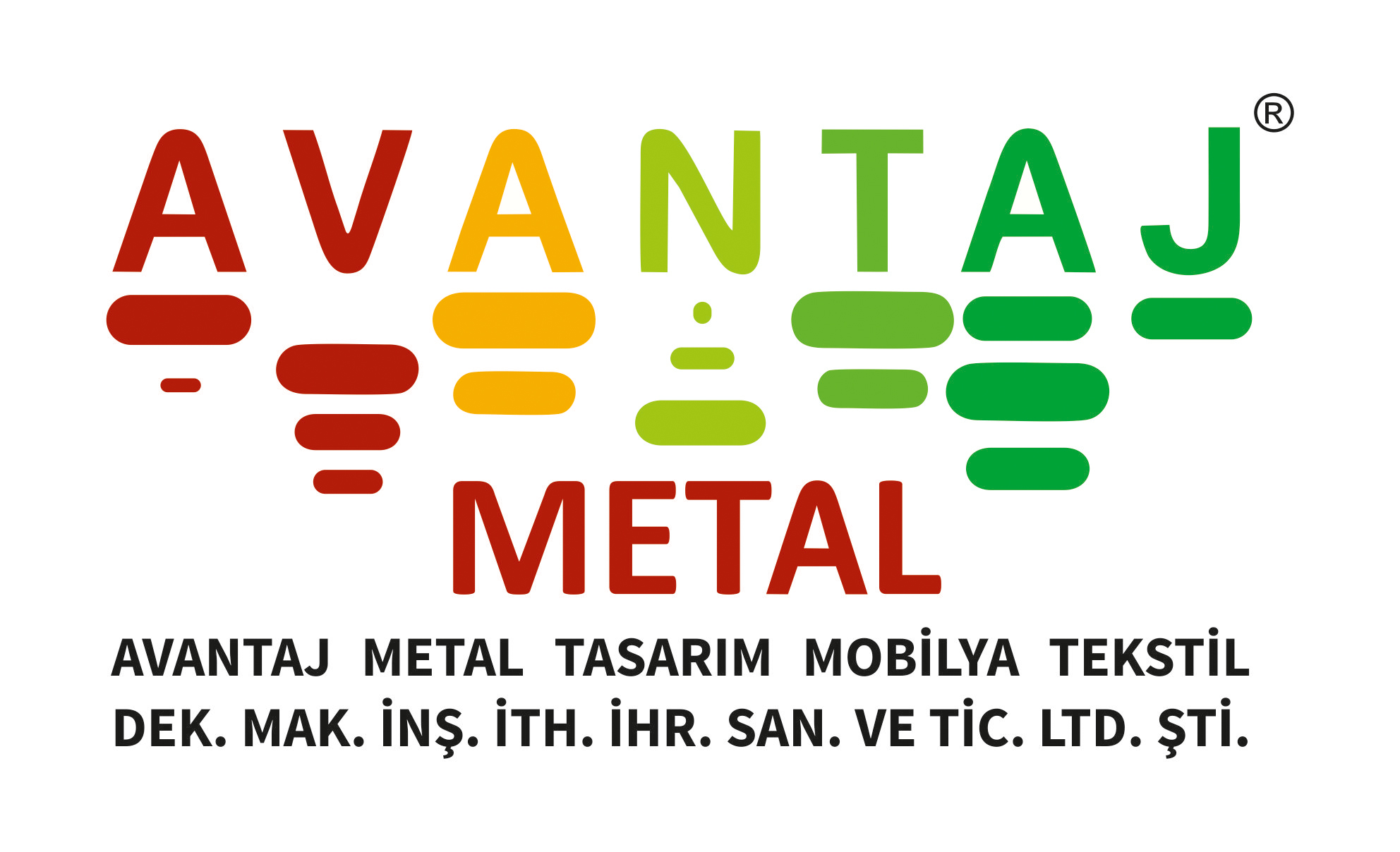 AVANTAJ METAL TASARIM MOBİLYA TEKSTİL DEKORASYON MAKİNA İNŞAAT İTHALAT İHRACAT SAN. TİC. LTD. ŞTİ.