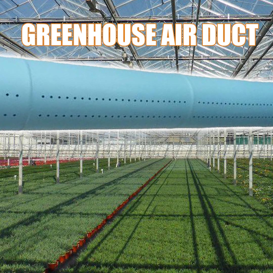 GREENHOUSE AIR DUCT POLY DUCT